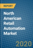 North American Retail Automation Market 2020-2026- Product Image