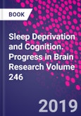 Sleep Deprivation and Cognition. Progress in Brain Research Volume 246- Product Image
