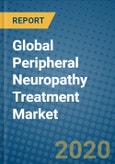 Global Peripheral Neuropathy Treatment Market 2020-2026- Product Image