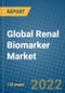 Global Renal Biomarker Market Research and Forecast 2022-2028 - Product Image