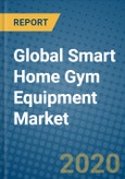 Global Smart Home Gym Equipment Market 2020-2026- Product Image
