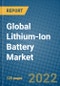 Global Lithium-Ion Battery Market 2022-2028 - Product Thumbnail Image