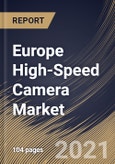 Europe High-Speed Camera Market By Frame Rate, By Application, By Spectrum, By Component, By Country, Industry Analysis and Forecast, 2020 - 2026- Product Image