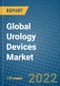 Global Urology Devices Market Research and Forecast, 2022-2028 - Product Image