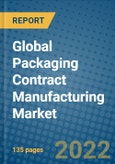 Global Packaging Contract Manufacturing Market Research and Forecast 2022-2028- Product Image