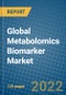 Global Metabolomics Biomarker Market 2022-2028 - Product Thumbnail Image