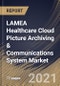 LAMEA Healthcare Cloud Picture Archiving & Communications System Market By End Use, By Application, By Country, Industry Analysis and Forecast, 2020 - 2026 - Product Thumbnail Image