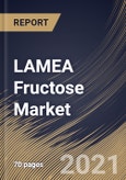LAMEA Fructose Market By Product (High Fructose Corn Syrup, Fructose Syrups and Fructose Solids), By Application (Beverage, Processed Foods, Dairy Products, Bakery & Cereals, Confectionary and Other Applications), By Country, Industry Analysis and Forecast, 2020 - 2026- Product Image