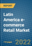 Latin America e-commerce Retail Market Research and Forecast 2022-2028- Product Image