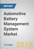 Automotive Battery Management System: Global Markets- Product Image