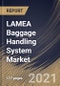 LAMEA Baggage Handling System Market By Type, By Solution, By Mode of Transport, By Tracking Technology, By Check-in Service Type, By Country, Industry Analysis and Forecast, 2020 - 2026 - Product Thumbnail Image