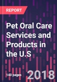 Pet Oral Care Services and Products in the U.S., 3rd Edition- Product Image
