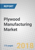 Plywood Manufacturing: Global Markets to 2022- Product Image