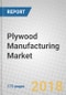 Plywood Manufacturing: Global Markets to 2022 - Product Thumbnail Image