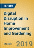 Digital Disruption in Home Improvement and Gardening- Product Image