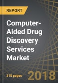 Computer-Aided Drug Discovery Services Market, 2018-2030- Product Image