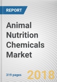 Animal Nutrition Chemicals Market by Product, Species, Application - Global Opportunity Analysis and Industry Forecast, 2018-2024- Product Image