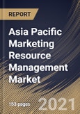 Asia Pacific Marketing Resource Management Market By Component, By Deployment Type, By Enterprise Size, By End User, By Country, Industry Analysis and Forecast, 2020 - 2026- Product Image