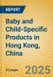 Baby and Child-Specific Products in Hong Kong, China - Product Image