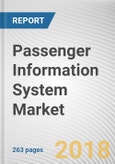 Passenger Information System Market by Component, Solution, and Mode of Transportation - Global Opportunity Analysis and Industry Forecast, 2018-2025- Product Image