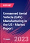 Unmanned Aerial Vehicle (UAV) Manufacturing in the US - Industry Market Research Report - Product Thumbnail Image