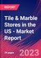 Tile & Marble Stores in the US - Industry Market Research Report - Product Image