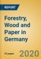 Forestry, Wood and Paper in Germany - Product Thumbnail Image