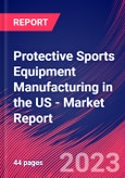 Protective Sports Equipment Manufacturing in the US - Industry Market Research Report- Product Image