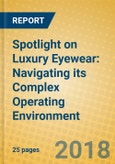 Spotlight on Luxury Eyewear: Navigating its Complex Operating Environment- Product Image