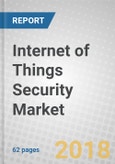 Internet of Things (IoT) Security: North American Markets to 2023- Product Image