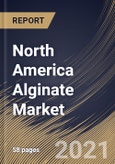 North America Alginate Market By Type, By Product, By Application, By Country, Industry Analysis and Forecast, 2020 - 2026- Product Image