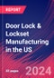 Door Lock & Lockset Manufacturing in the US - Market Size, Industry Analysis, Trends and Forecasts (2024-2029) - Product Thumbnail Image