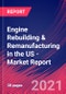 Engine Rebuilding & Remanufacturing in the US - Industry Market Research Report - Product Thumbnail Image