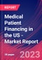 Medical Patient Financing in the US - Industry Market Research Report - Product Image