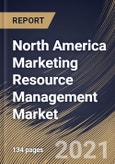 North America Marketing Resource Management Market By Component, By Deployment Type, By Enterprise Size, By End User, By Country, Industry Analysis and Forecast, 2020 - 2026- Product Image