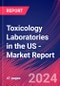 Toxicology Laboratories in the US - Industry Market Research Report - Product Thumbnail Image