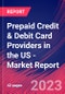 Prepaid Credit & Debit Card Providers in the US - Industry Market Research Report - Product Thumbnail Image