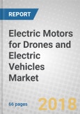 Electric Motors for Drones and Electric Vehicles: Global Markets and Technologies Through 2023- Product Image