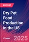Dry Pet Food Production in the US - Market Research Report 2015-2030 - Product Thumbnail Image