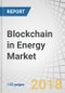 Blockchain in Energy Market by Type (Private, Public), Component (Platform, Services), End-user (Power, Oil & Gas), Application (Energy Trading, Grid Management, Payment Schemes, Supply Chain Management), and Region - Global Forecast to 2023 - Product Thumbnail Image