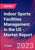 Indoor Sports Facilities Management in the US - Industry Market Research Report- Product Image