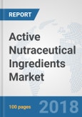 Active Nutraceutical Ingredients Market: Global Industry Analysis, Trends, Market Size and Forecasts up to 2024- Product Image