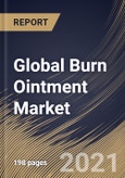 Global Burn Ointment Market By Depth of Burn, By Product, By End Use, By Region, Industry Analysis and Forecast, 2020 - 2026- Product Image