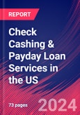 Check Cashing & Payday Loan Services in the US - Market Research Report (2014-2029)- Product Image