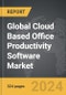 Cloud Based Office Productivity Software - Global Strategic Business Report - Product Image