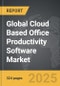 Cloud Based Office Productivity Software - Global Strategic Business Report - Product Image