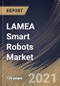 LAMEA Smart Robots Market By Component, By Mobility, By Operating Environment, By End User, By Country, Industry Analysis and Forecast, 2020 - 2026 - Product Thumbnail Image