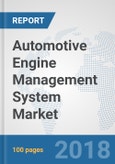 Automotive Engine Management System Market: Global Industry Analysis, Trends, Market Size and Forecasts up to 2024- Product Image