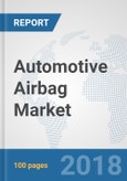 Automotive Airbag Market: Global Industry Analysis, Trends, Market Size and Forecasts up to 2024- Product Image
