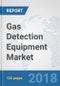 Gas Detection Equipment Market: Global Industry Analysis, Trends, Market Size and Forecasts up to 2024 - Product Thumbnail Image